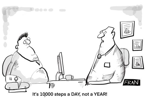 "It's 10000 steps a DAY, not a YEAR!"