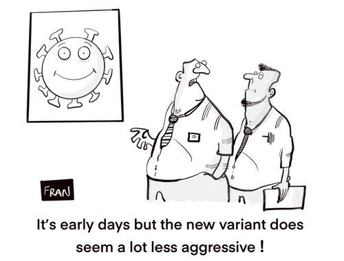 "It's early days but the new variant does seem a lot less aggressive!"