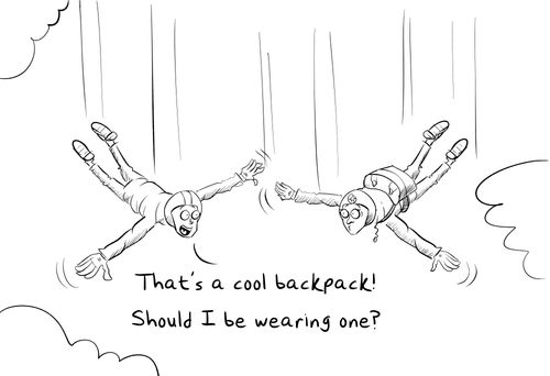 "That's a cool backpack! Should I be wearing one?"