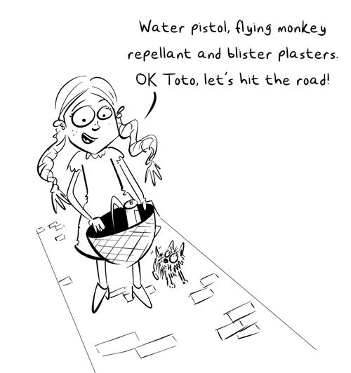"Water pistol, flying monkey repellant and blister plasters. Ok Toto, let's hit the road!"
