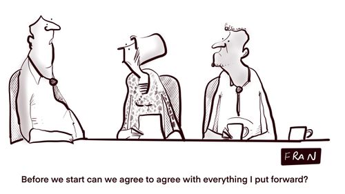 "Before we start can we agree to agree with everything I put forward?"