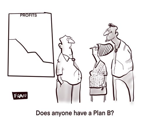 "Does anyone have a Plan B?"
