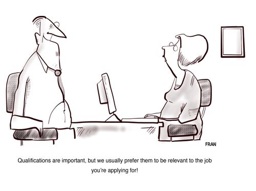 "Qualifications are important, but we usually prefer them to be relevant to the job you're applying for!"
