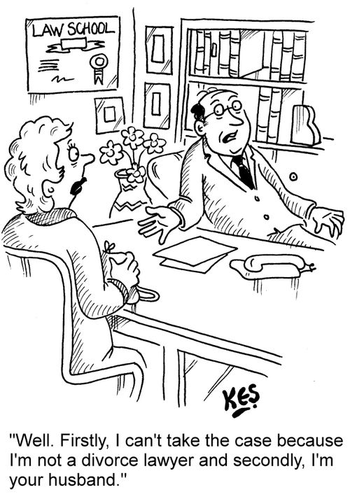 "Well. Firstly, I can't take the case because I'm not a divorce lawyer and secondly, I'm your husband."