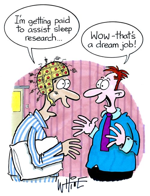 "I'm getting paid to assist sleep research..."