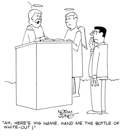 "Ah, here's his name. Hand me the bottle of white-out!"