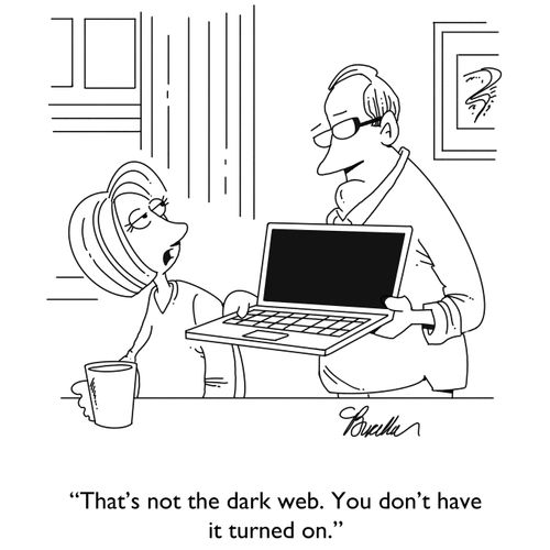 "It's not the dark web. You don't have it turned on."