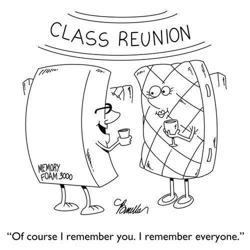 "Of course I remember you. I remember everyone."