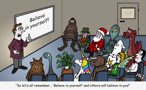 "So let's all remember... 'Believe in yourself and others will believe in you!'"