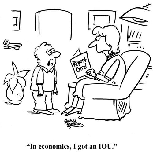 "In economics, I got an IOU."