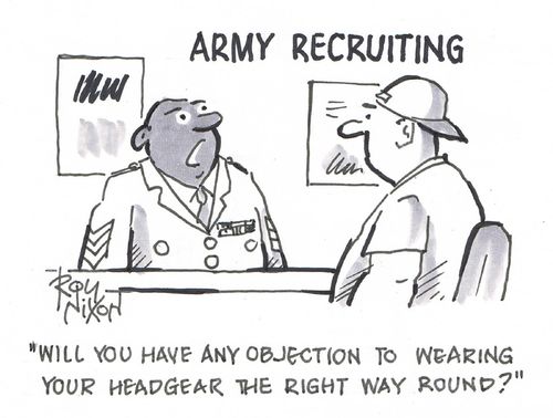 "Will you have any objection to wearing your headgear the right way round?"
