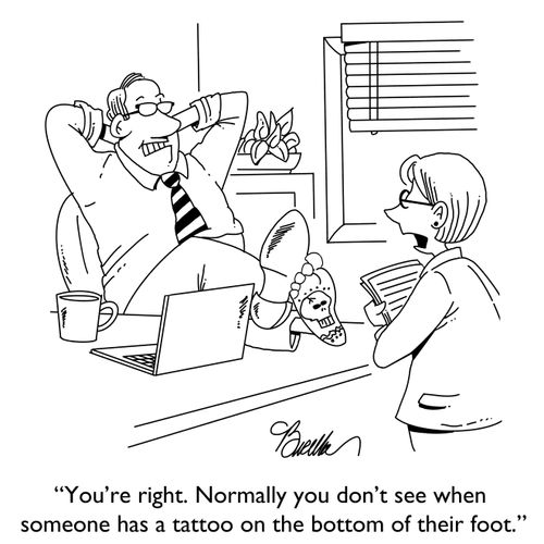 "You're right. Normally you don't see when someone has a tattoo on the bottom of their foot."