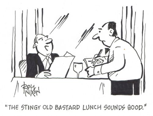 "The stingy old bastard lunch sounds good."