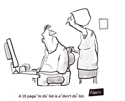 "A 15 page 'to do' list is a 'don't do' list."