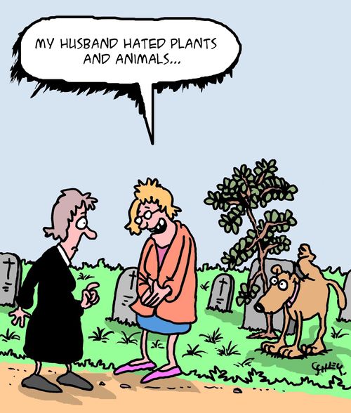 "My husband hated plants and animals..."