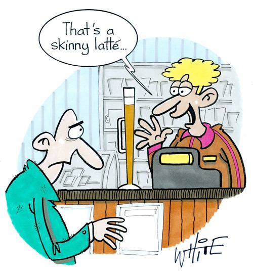 "That's a skinny latte...."