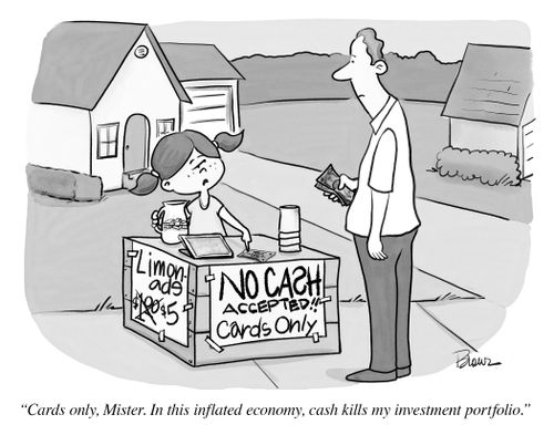 "Cards only Mister. In this inflated economy, cash kills my investment portfolio."