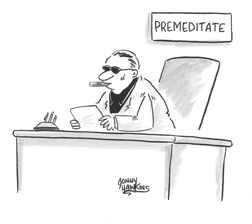 Premeditate