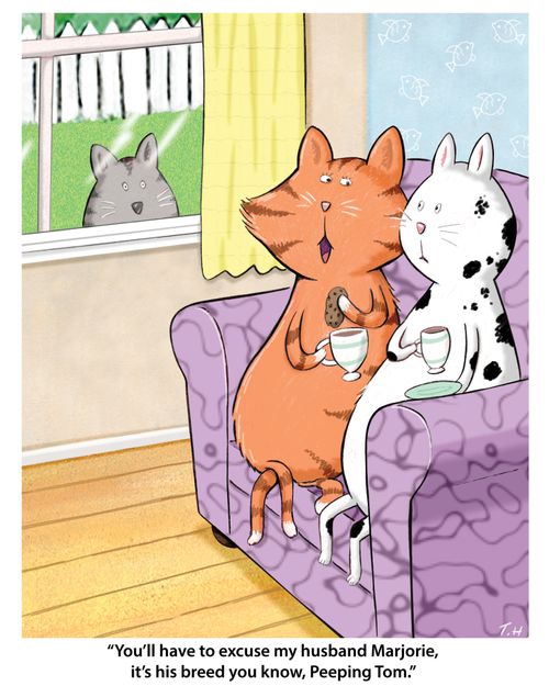"You'll have to excuse my husband Marjorie, it's his breed you know, Peeping Tom."