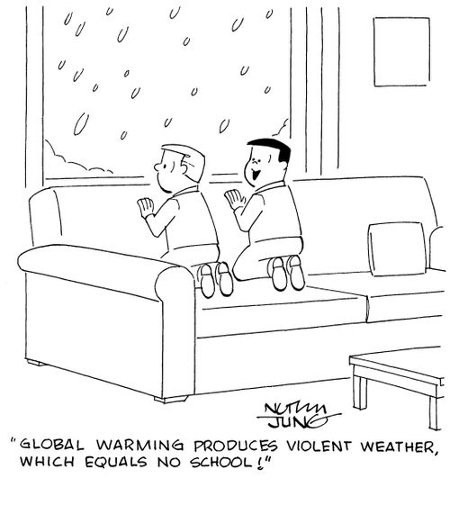 "Global warming produces violent weather, which equals no school!"