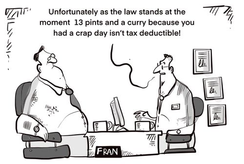 "Unfortunately as the law stands at the moment 13 pints and a curry because you had a crap day isn't tax deductible!"