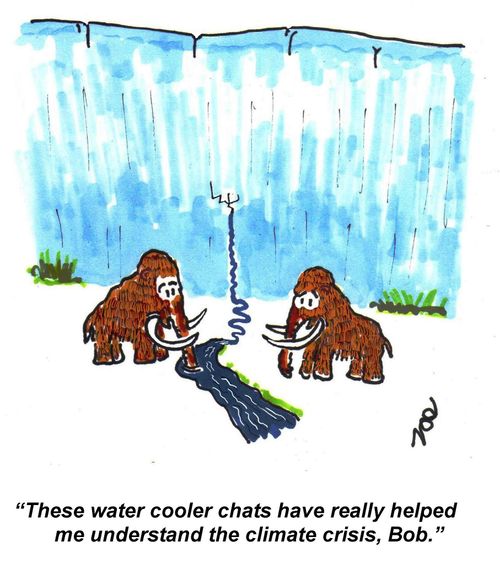 "These water cooler chats have really helped me understand the climate crisis, Bob."