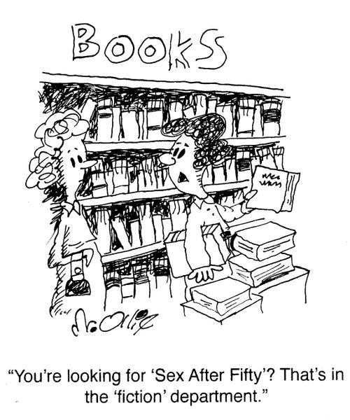 "You're looking for 'Sex After Fifty'? That's in the 'fiction' department."