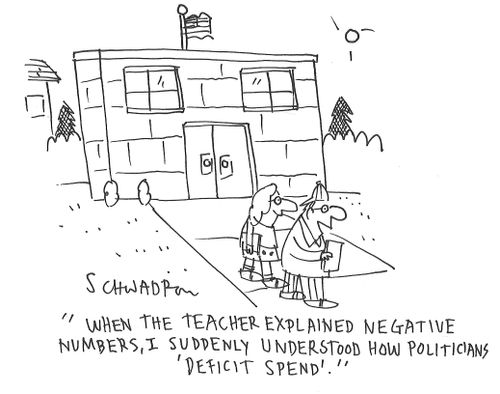 "When the teacher explained negative numbers, I suddenly understood how politicians 'deficit spend'."