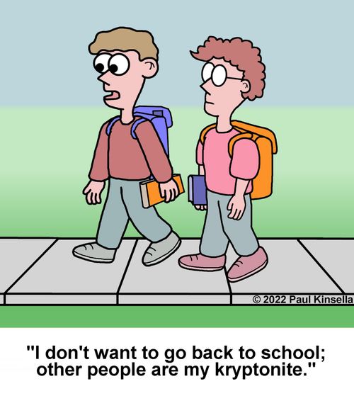 "I don't want to go back to school; other people are my kryptonite."