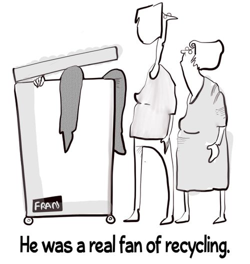 He was a real fan of recycling 