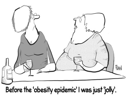 "Before the 'obesity pandemic' I was just 'jolly'."