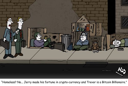 "Homeless? No....Jerry made his fortune in crypto-currency and Trevor is a Bitcoin Bilionaire."