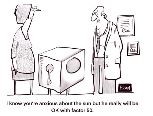 "I know you're anxious about the sun but he really will be OK with factor 50."