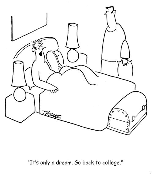 "It's only a dream. Go back to college."