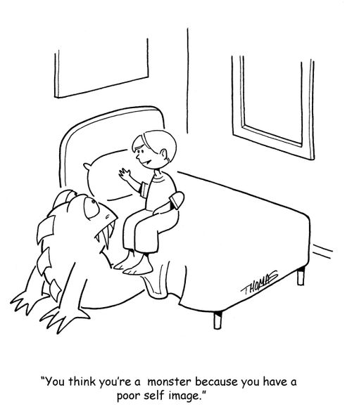 "You think you're a monster because you have poor self image."