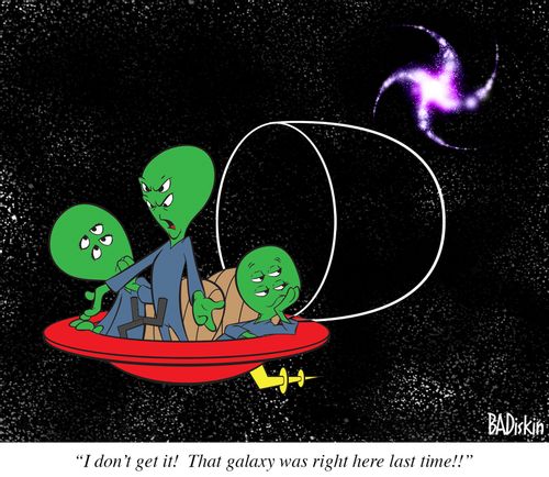 "I don't get it! That galaxy was right here last time!!"