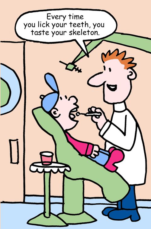 "Every time you lick your teeth, you taste your skeleton."
