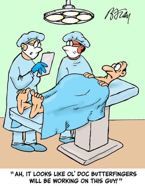 "Ah, it looks like ol' doc butterfingers will be working on this guy!"