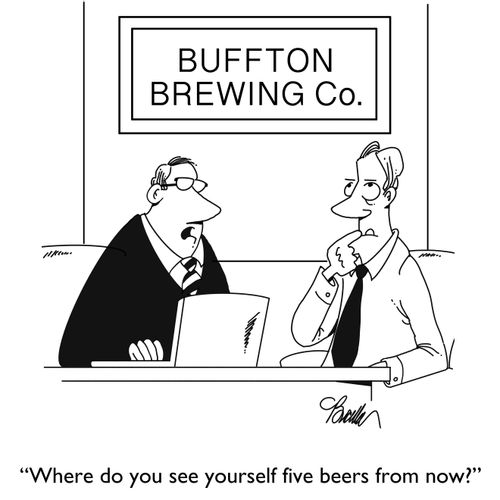 "Where do you see yourself five beers from now?"