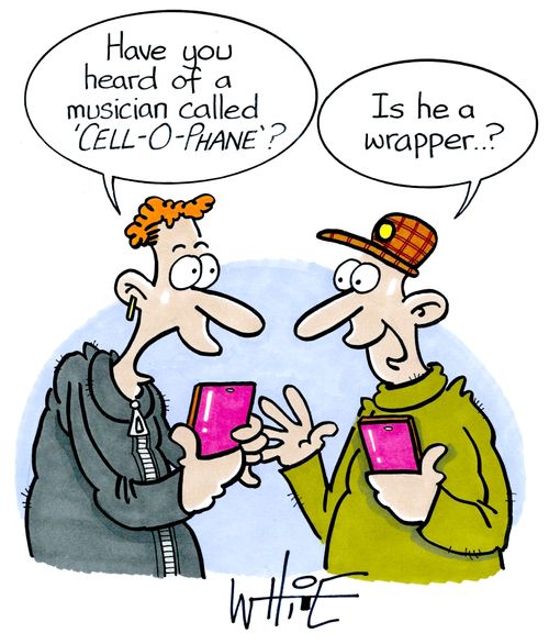 "Have you heard of a musician called 'cell-o-phane'?"