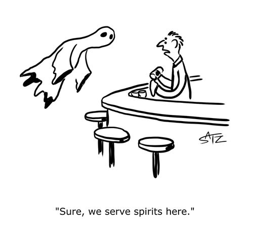 "Sure, we serve spirits here."