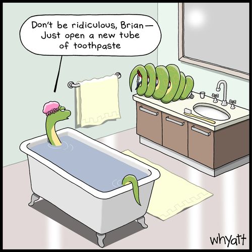 "Don't be ridiculous, Brian -- just open a new tube of toothpaste."