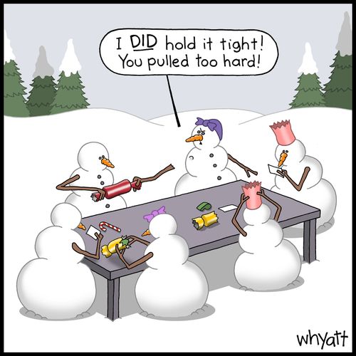 "I DID hold it tight! You oulled too hard!"
