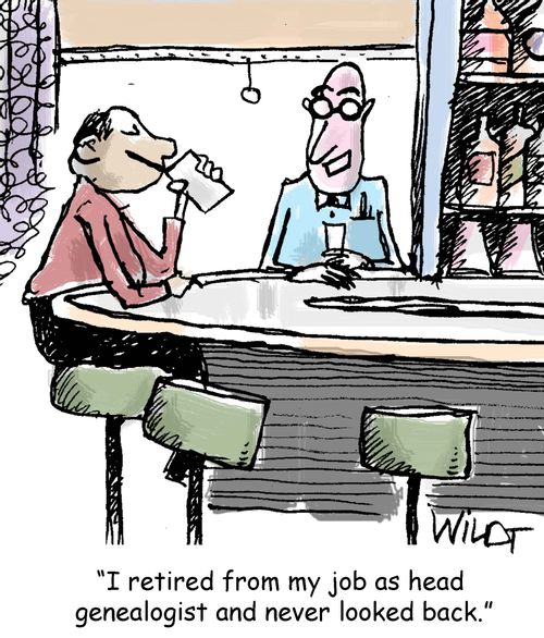 "I retired from my job as head genealogist and never looked back."