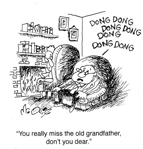 "You really miss the old grandfather, don't you dear."
