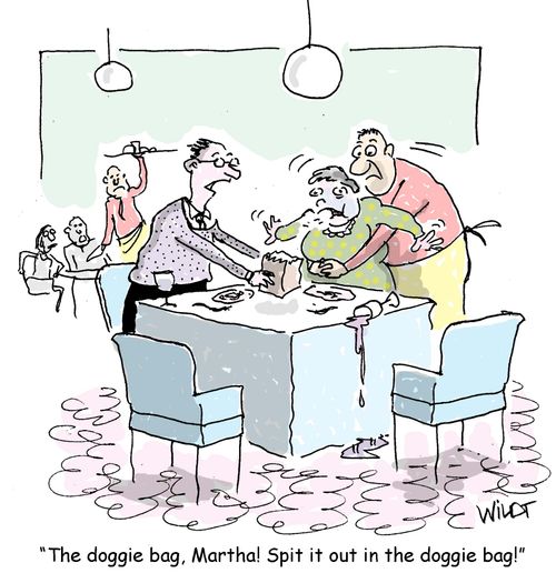 "The doggie bag, Martha! Spit it out in the doggie bag!"