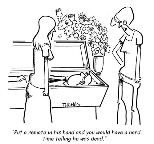 "Put a remote in his hand and you would have a hard time telling he was dead.'