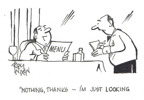 "Nothing, thanks - I'm just looking."