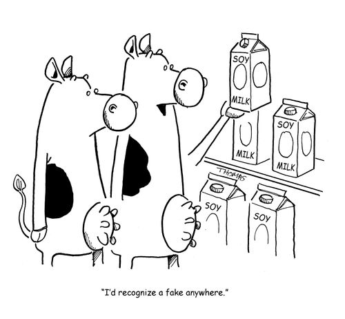 "I'd recognize a fake anywhere."