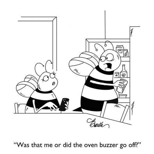 "Was that me or did the oven buzzer go off?"